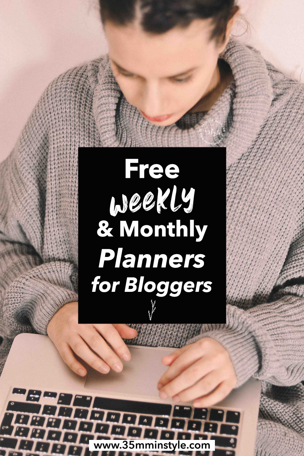 Free Weekly & Monthly Planner for Bloggers 35mminstyle