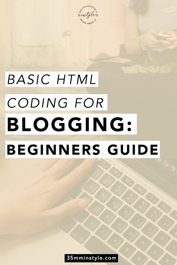 Basic HTML Coding for Blogging: the Beginners guide